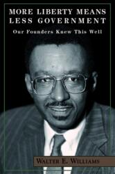 More Liberty Means Less Government (ISBN: 9780817996123)