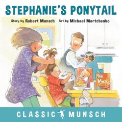 Stephanie's Ponytail - Robert Munsch (ISBN: 9781773210353)