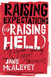 Raising Expectations (and Raising Hell) - Jane McAlevey & Bob Ostertag (ISBN: 9781781683156)
