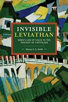 Invisible Leviathan: Marx's Law of Value in the Twilight of Capitalism (ISBN: 9781642590456)