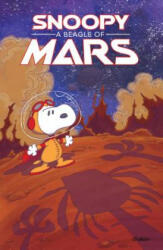 Peanuts Original Graphic Novel: Snoopy: A Beagle of Mars - Charles M. Schulz, Charles M. Schulz, Robert W. Pope (ISBN: 9781684153268)