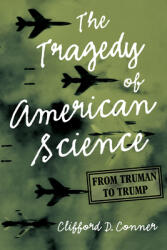 The Tragedy of American Science: From Truman to Trump (ISBN: 9781642591279)