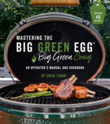 Big Green Egg Bible (ISBN: 9781645670247)
