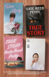 True Story - Kate Reed Petty (ISBN: 9781787478442)