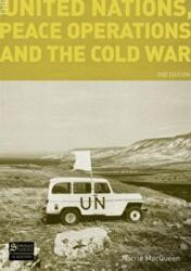 United Nations, Peace Operations and the Cold War - Norrie MacQueen (ISBN: 9781408237663)