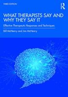 What Therapists Say and Why They Say It: Effective Therapeutic Responses and Techniques (ISBN: 9780367355302)