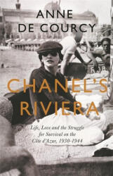 Chanel's Riviera - Anne de Courcy (ISBN: 9781474608213)