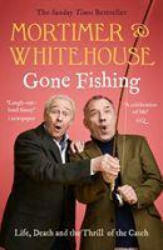 Mortimer & Whitehouse: Gone Fishing - Bob Mortimer (ISBN: 9781788702942)