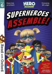 Read with Oxford: Stage 6: Hero Academy: Superheroes Assemble! - Steve Cole, Jo Cotterill (ISBN: 9780192776099)