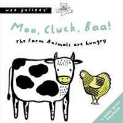 Moo, Cluck, Baa! The Farm Animals Are Hungry - Surya Sajnani (ISBN: 9780711253902)