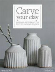Carve Your Clay - Hilda Carr (ISBN: 9781782218524)