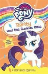 My Little Pony Rarity and the Curious Case - Egmont Publishing UK (ISBN: 9781405296434)