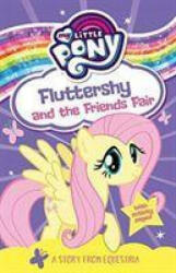 My Little Pony Fluttershy and the Friends Fair - Egmont Publishing UK (ISBN: 9781405296441)