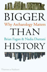 Bigger Than History - Brian Fagan, Nadia Durrani (ISBN: 9780500295083)