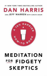 Meditation For Fidgety Skeptics - Dan Harris (ISBN: 9781473691391)