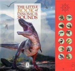 Little Book of Dinosaur Sounds - Caz Buckingham (ISBN: 9781908489456)