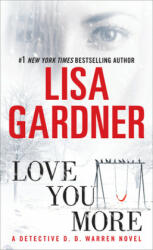Love You More - Lisa Gardner (ISBN: 9780553591927)