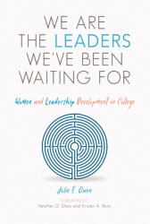 We Are the Leaders We've Been Waiting for: Women and Leadership Development in College (ISBN: 9781642670097)