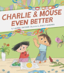 Charlie & Mouse Even Better - Emily Hughes (ISBN: 9781452183428)