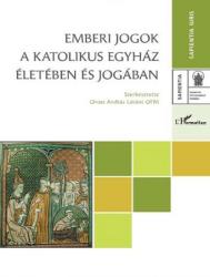 EMBERI JOGOK A KATOLIKUS EGYHÁZ ÉLETÉBEN ÉS JOGÁBAN (2010)