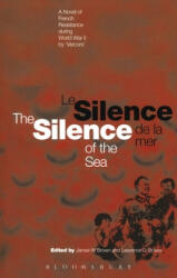 Silence of the Sea / Le Silence de la Mer - James W. Brown, Lawrence D. Stokes, Cyril Connelly (ISBN: 9781350106239)