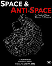Space and Anti-Space: The Fabric of Place City and Architecture (ISBN: 9781941806777)