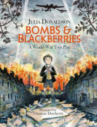 Bombs and Blackberries - Julia Donaldson (ISBN: 9781444938906)
