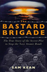 Bastard Brigade - Sam Kean (ISBN: 9781529374889)
