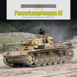 Panzerkampfwagen III: Germany's Early World War II Main Tank (ISBN: 9780764359583)