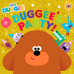 Hey Duggee: Duggee's Party! - Hey Duggee (ISBN: 9781405942966)