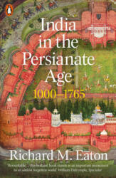 India in the Persianate Age - Richard Eaton (ISBN: 9780141985398)
