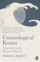 Cosmological Koans - A Journey to the Heart of Physics (ISBN: 9780141991764)