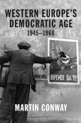 Western Europe's Democratic Age: 1945--1968 (ISBN: 9780691203485)