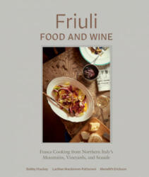 Friuli Food and Wine - Lachlan Mackinnon-Patterson, Meredith Erickson (ISBN: 9780399580611)