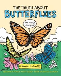 The Truth About Butterflies (ISBN: 9781250232533)