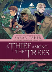 Thief Among the Trees: An Ember in the Ashes Graphic Novel - Nicole Andelfinger, Sonia Liao (ISBN: 9781684155248)