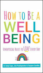 How to Be a Well Being: Unofficial Rules to Live Every Day (ISBN: 9780857088673)