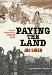 Paying the Land - Joe Sacco (ISBN: 9781910702581)