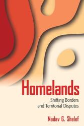 Homelands: Shifting Borders and Territorial Disputes (ISBN: 9780801479922)