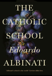 Catholic School - Edoardo Albinati (ISBN: 9781509856299)