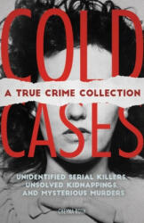 Cold Cases: A True Crime Collection (ISBN: 9781646040346)