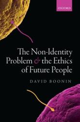 The Non-Identity Problem and the Ethics of Future People (ISBN: 9780198866855)