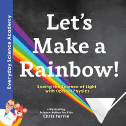 Let's Make a Rainbow! - Chris Ferrie (ISBN: 9781492680604)
