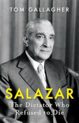 Salazar - Tom Gallagher (ISBN: 9781787383883)