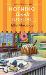 Nothing Bundt Trouble (ISBN: 9781250214362)