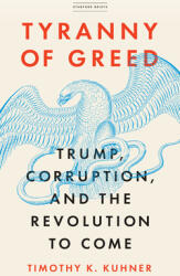 Tyranny of Greed - Timothy K. Kuhner (ISBN: 9781503608504)