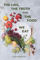 The Lies The Truth and The Food We Eat (ISBN: 9781644680544)
