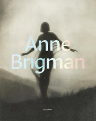 Anne Brigman: A Visionary in Modern Photography - Susan Ehrens, Alexander Nemerov (ISBN: 9780847869299)
