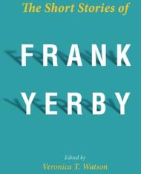 Short Stories of Frank Yerby (ISBN: 9781496828521)