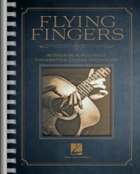Flying Fingers: Authentic & Accurate Fingerstyle Guitar Anthology: Authentic & Accurate Fingerstyle Guitar Anthology - Hal Leonard Corp (ISBN: 9781540064226)